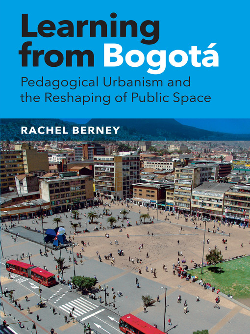 Title details for Learning from Bogotá by Rachel Berney - Available